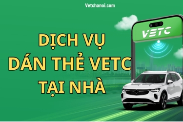Dịch vụ dán thẻ VETC tại nhà: Giải pháp tiết kiệm thời gian